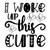 i woke up this cute-01 (2) Poster Canvas Movie Film Print A0 A1 A2 A3 A4 A5 A6 A