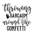 Throwing Sarcasm Around Like confetti-01 (2) Poster Canvas Movie Film Print A0 A