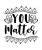 You Matter-01 (2) Poster Canvas Movie Film Print A0 A1 A2 A3 A4 A5 A6 Art Wall D