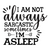 i am not always sarcastic sometimes i m asleep Poster Canvas Movie Film Print A0