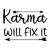 Karma will fix it-01 Poster Canvas Movie Film Print A0 A1 A2 A3 A4 A5 A6 Art Wal
