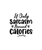 If Only Sarcasm Burned Calories-01 (14) Poster Canvas Movie Film Print A0 A1 A2