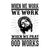 When we work, we work. When we pray, God works-01 Poster Canvas Movie Film Print