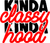 KINDA CLASSY KINDA HOOD Poster Canvas Movie Film Print A0 A1 A2 A3 A4 A5 A6 Art