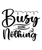 Busy Doing Nothing-01 (5) Poster Canvas Movie Film Print A0 A1 A2 A3 A4 A5 A6 Ar