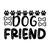 Dog Friend-01 Funny Poster Canvas Print A0 A1 A2 A3 A4 A5 A6 Art Wall Decoration
