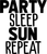 party sleep sun repeat Poster Canvas Movie Film Print A0 A1 A2 A3 A4 A5 A6 Art