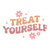 Treat yourself Poster Canvas Movie Film Print A0 A1 A2 A3 A4 A5 A6 Art Wall Deco