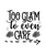 Too Glam To Even Care-01 Poster Canvas Movie Film Print A0 A1 A2 A3 A4 A5 A6 Art
