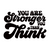 You Are Stronger Than You Think-01 Poster Canvas Movie Film Print A0 A1 A2 A3 A4