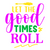Let the Good Times Roll-01 Poster Canvas Movie Film Print A0 A1 A2 A3 A4 A5 A6 A
