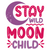 Stay wild moon child-01 (4) Poster Canvas Movie Film Print A0 A1 A2 A3 A4 A5 A6