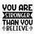 You Are Stronger Than You Believe-01 (3) Poster Canvas Movie Film Print A0 A1 A2