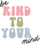 Be Kind To Your Mind Poster Canvas Movie Film Print A0 A1 A2 A3 A4 A5 A6 Art Wal