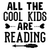 All the Cool Kids Are Reading-01 (2) Poster Canvas Movie Film Print A0 A1 A2 A3