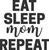 004SC Eat Sleep Mom Repeat Funny Poster Design Canvas Motivation Print A0 A1 A2