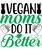 Vegan moms do it better-01 (2) Poster Canvas Movie Film Print A0 A1 A2 A3 A4 A5