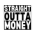 straightouttamoney Funny Poster Canvas Art Print A0 A1 A2 A3 A4 A5 A6 Art Wall D