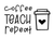 coffee teach repeat (3) Poster Canvas Movie Film Print A0 A1 A2 A3 A4 A5 A6 Art