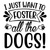 I Just Want To Foster All The Dogs!-01 Poster Canvas Movie Film Print A0 A1 A2 A