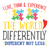 i live, think & experience the world differently different not less-01 Poster C