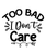Too Bad I Don't Care (3) Poster Canvas Movie Film Print A0 A1 A2 A3 A4 A5 A6 Art
