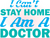 I cant stay home I am a doctor Poster Canvas Movie Film Print A0 A1 A2 A3 A4 A5