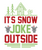 It's snow joke outside-01 Poster Canvas Movie Film Print A0 A1 A2 A3 A4 A5 A6 Ar