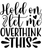 Hold on let me overthink this-01 (35) Poster Canvas Movie Film Print A0 A1 A2 A3