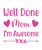 WELL DONE MOM, I_M AWESOME 1-01 Poster Canvas Movie Film Print A0 A1 A2 A3 A4 A5