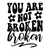 You Are Not Broken (2) Poster Canvas Movie Film Print A0 A1 A2 A3 A4 A5 A6 Art W