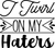 I Twirl On My Haters Poster Canvas Movie Film Print A0 A1 A2 A3 A4 A5 A6 Art Wal