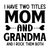 I Have Two Titles - Mom and Grandma and I Rock Them Both 2-01 Poster Canvas Movi