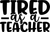 Tired as a teacher (2) Poster Canvas Movie Film Print A0 A1 A2 A3 A4 A5 A6 Art W