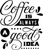 coffee is always a good idea Poster Canvas Movie Film Print A0 A1 A2 A3 A4 A5 A6