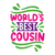 world s best cousin-01 Poster Canvas Movie Film Print A0 A1 A2 A3 A4 A5 A6 Art W