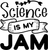 Science Is My Jam Poster Canvas Movie Film Print A0 A1 A2 A3 A4 A5 A6 Art Wall D