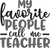 My favorite people call me teacher (2) Poster Canvas Movie Film Print A0 A1 A2 A