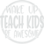 Wake up Teach kids Be awesome (2) Poster Canvas Movie Film Print A0 A1 A2 A3 A4