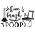 live laugh poop (3) Poster Canvas Movie Film Print A0 A1 A2 A3 A4 A5 A6 Art Wall