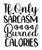 If Only Sarcasm Burned Calories-01 (4) Poster Canvas Movie Film Print A0 A1 A2 A