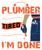 I am a plumber I do not stop when I am tired I stop when I am done Poster Canvas