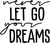 never let go your dreams (2) Poster Canvas Movie Film Print A0 A1 A2 A3 A4 A5 A6