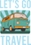 Lets Go Travel Poster Canvas Movie Film Print A0 A1 A2 A3 A4 A5 A6 Art Wall Deco
