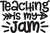 Teaching Is My Jam (2) Poster Canvas Movie Film Print A0 A1 A2 A3 A4 A5 A6 Art W