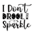 i don't drool, i sparkle-01 Poster Canvas Movie Film Print A0 A1 A2 A3 A4 A5 A6
