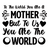 to the world you are a mother but to us you are the world-01 Poster Canvas Movie