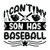 I Can t. My Son Has Baseball-01 Poster Canvas Movie Film Print A0 A1 A2 A3 A4 A5
