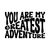 You Are My Greatest Adventure-01 Poster Canvas Movie Film Print A0 A1 A2 A3 A4 A