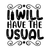 I will have the usual-01 (3) Poster Canvas Movie Film Print A0 A1 A2 A3 A4 A5 A6